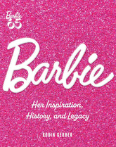 Barbie: Her Inspiration, History, and Legacy for Ages 18 months Above